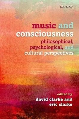 Music and consciousness : philosophical, psychological, and cultural perspectives