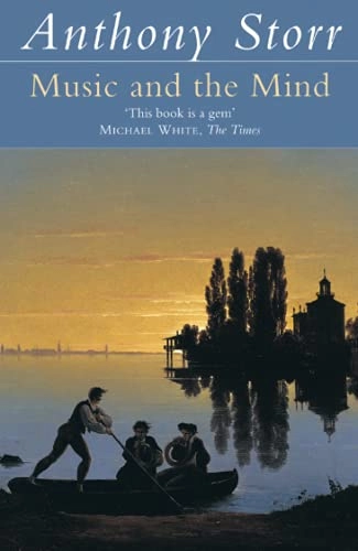 Music and the mind; Anthony Storr; 1993
