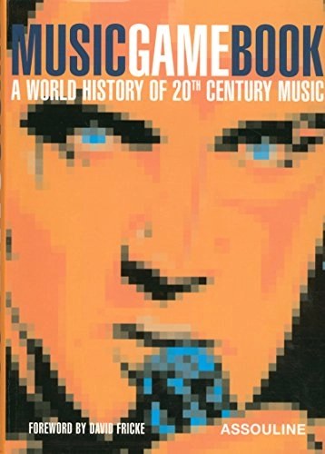 Music Game Book: A World History of 20th Century Music; David Fricke; 2006