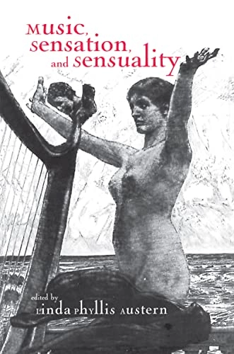 Music, Sensation, and Sensuality; Linda Phyllis Austern; 2016