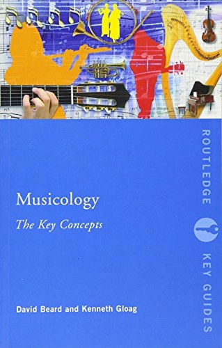 Musicology : the key concepts; David Beard; 2005