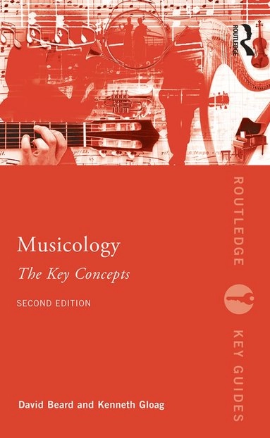 Musicology : the key concepts; David Beard; 2016