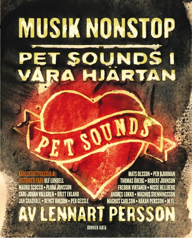 Musik nonstop : Pet Sounds i våra hjärtan; Lennart Persson; 2009