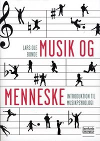 Musik og menneske : introduktion til musikpsykologi; Lars Ole Bonde; 2009