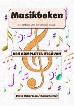 Musikboken : ett lättare sätt att lära sig musik komplett bok; David Oskarsson; 2024