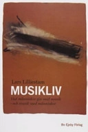 Musikliv : vad människor gör med musik - och musik gör med människor