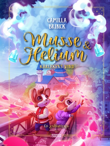 Musse & Helium. Kärlekens vind - en godnattsaga; Camilla Brinck; 2022