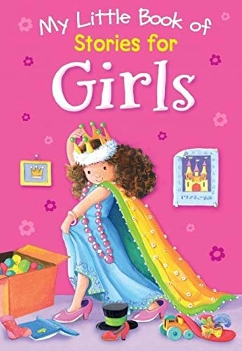 My Little Book of Stories for Girls; Unknown Author; 2012