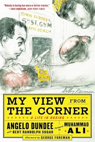 My View from the Corner: A Life in Boxing; Angelo Dundee, Bert Sugar, Bert Randolph Sugar; 2009