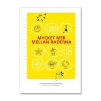 Mycket mer mellan raderna; Monica Karlsson, Liselotte Ståhl; 2009