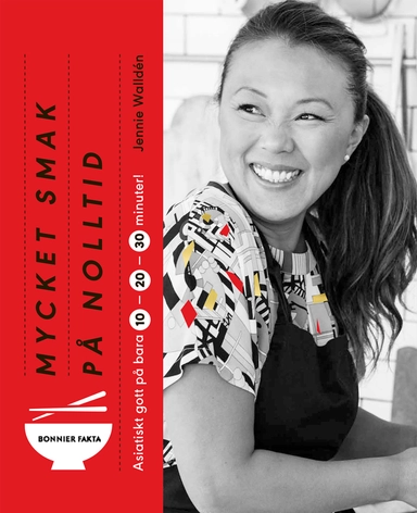 Mycket smak på nolltid : asiatiskt gott på 10, 20, 30 minuter; Jennie Walldén; 2019