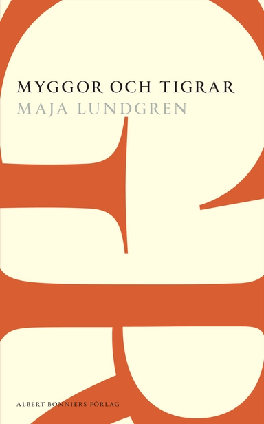 Myggor och tigrar; Maja Lundgren; 2014
