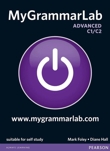 MyGrammarLab : advanced C1/C2 : with key; Mark Foley, Diane Hall; 2012
