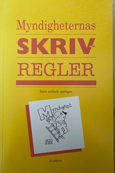 Myndigheternas skrivregler; Sverige. Statsrådsberedningen; 2004