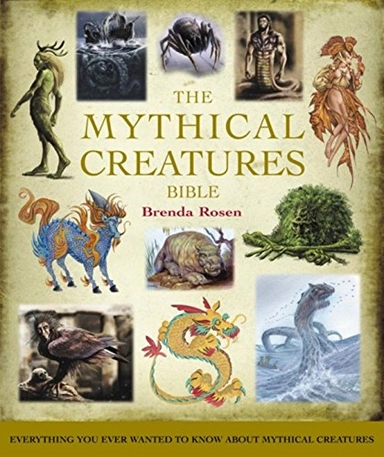 Mythical Creatures Bible; Brenda Rosen; 2008