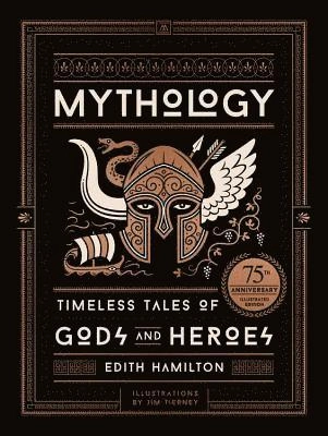Mythology : timeless tales of gods and heroes; Edith Hamilton; 2017