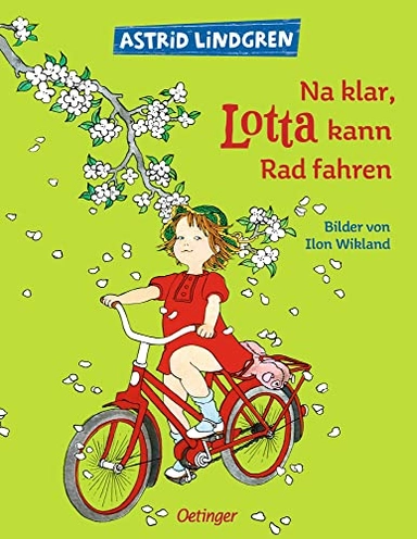 Na klar, Lotta kann rad fahren; Astrid Lindgren; 1972