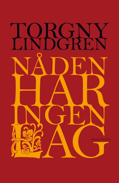Nåden har ingen lag; Torgny Lindgren; 2008