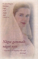 Något gammalt, något nytt: skapandet av bröllopsföreställningar; Eva Knuts; 2006