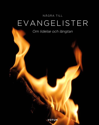 Några till evangelister : om lidelse och längtan; Liselotte J. Andersson, Britta Hermansson, Torsten Åhman, Carl-Olov Hultby; 2013