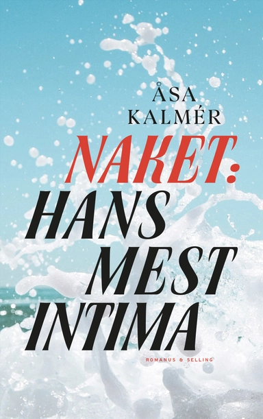 Naket: Hans mest intima; Åsa Kalmér; 2024