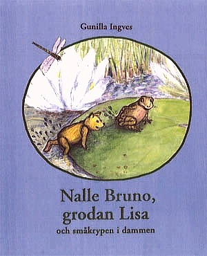 Nalle Bruno, grodan Lisa och småkrypen i dammen : Nalle Brunos naturskola