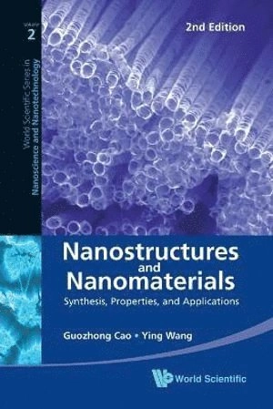 Nanostructures & nanomaterials : synthesis, properties, and applications; Guozhong. Cao; 2011