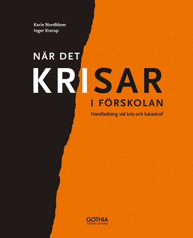 När det krisar i förskolan : handledning vid kris och katastrof; Karin Nordblom, Inger Krarup; 2013