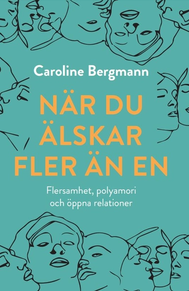 När du älskar fler än en; Caroline Bergmann; 2022