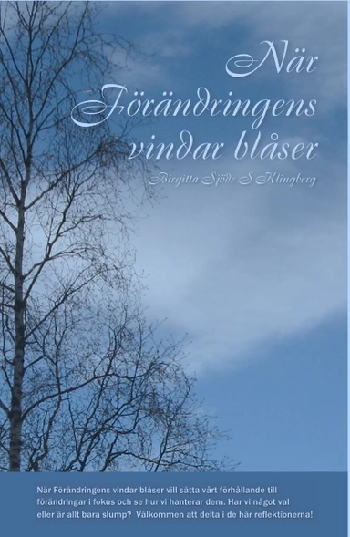 När förändringens vindar blåser; Birgitta Sjöde S. Klingberg; 2014