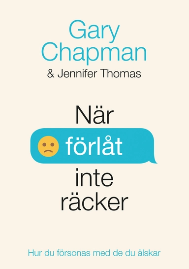 När förlåt inte räcker; Gary Chapman, Jennifer Thomas; 2014