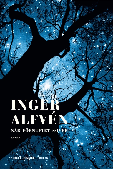 När förnuftet sover : roman; Inger Alfvén; 2009