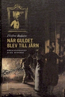 När guldet blev till järn: Brukspatronen Jean Bedoire