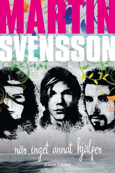 När inget annat hjälper; Martin Svensson; 2010