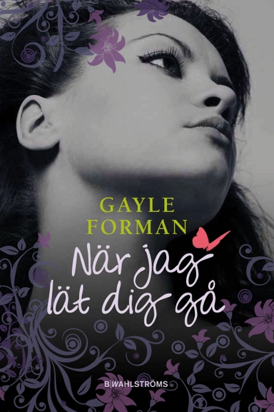 När jag lät dig gå; Gayle Forman; 2011