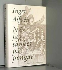 När jag tänker på pengar : roman; Inger Alfvén; 1998