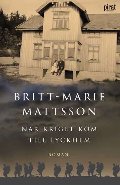 När kriget kom till Lyckhem; Britt-Marie Mattsson; 2014