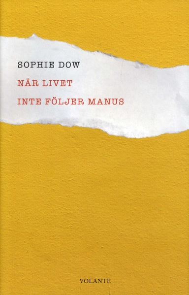 När livet inte följer manus; Sophie Dow; 2018