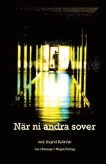 När ni andra sover