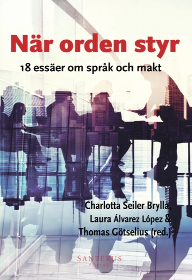 När orden styr: 18 essäer om språk och makt