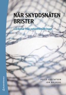 När skyddsnäten brister - Lärdomar från patientförsäkringen