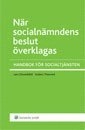 När socialnämndens beslut överklagas : handbok för socialtjänsten
