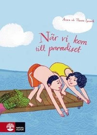 När vi kom till paradiset; Anna Lyrevik, Thomas Lyrevik; 2009