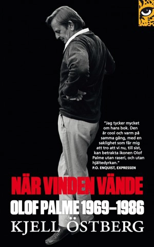 När vinden vände: Olof Palme 1969-1986; Kjell Östberg; 2019