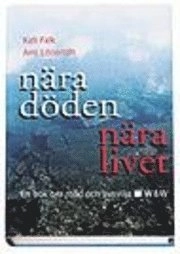 Nära döden, nära livet; Ami Lönnroth, Kati Falk; 1999