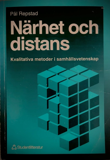Närhet och distans : kvalitativa metoder i samhällsvetenskap; Pål Repstad; 1993