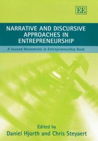 Narrative and discursive approaches in entrepreneurship : a second movements in entrepreneurship book; Daniel Hjorth, Chris Steyaert, Entrepreneurship and Small Business Research Institute; 2004