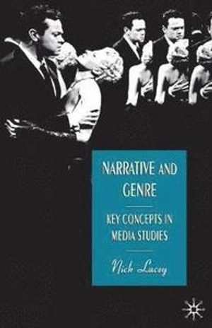 Narrative and genre : key concepts in media studies; Nick Lacey; 2000
