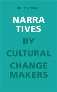 Narratives by Cultural Change Makers : The Fika project; Sven Rånlund; 2016