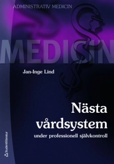 Nästa vårdsystem : under professionell självkontroll